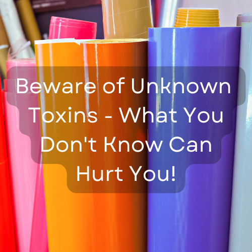 Do You Know How Many Toxins are in Craft Vinyl